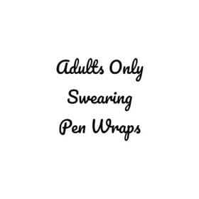 Swearing/Adult Pen Wraps